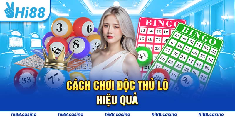 Cách chơi bạch thủ lô một cách hiệu quả